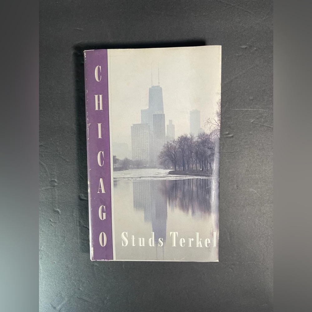 Chicago by Studs Terkel 1986 First Edition